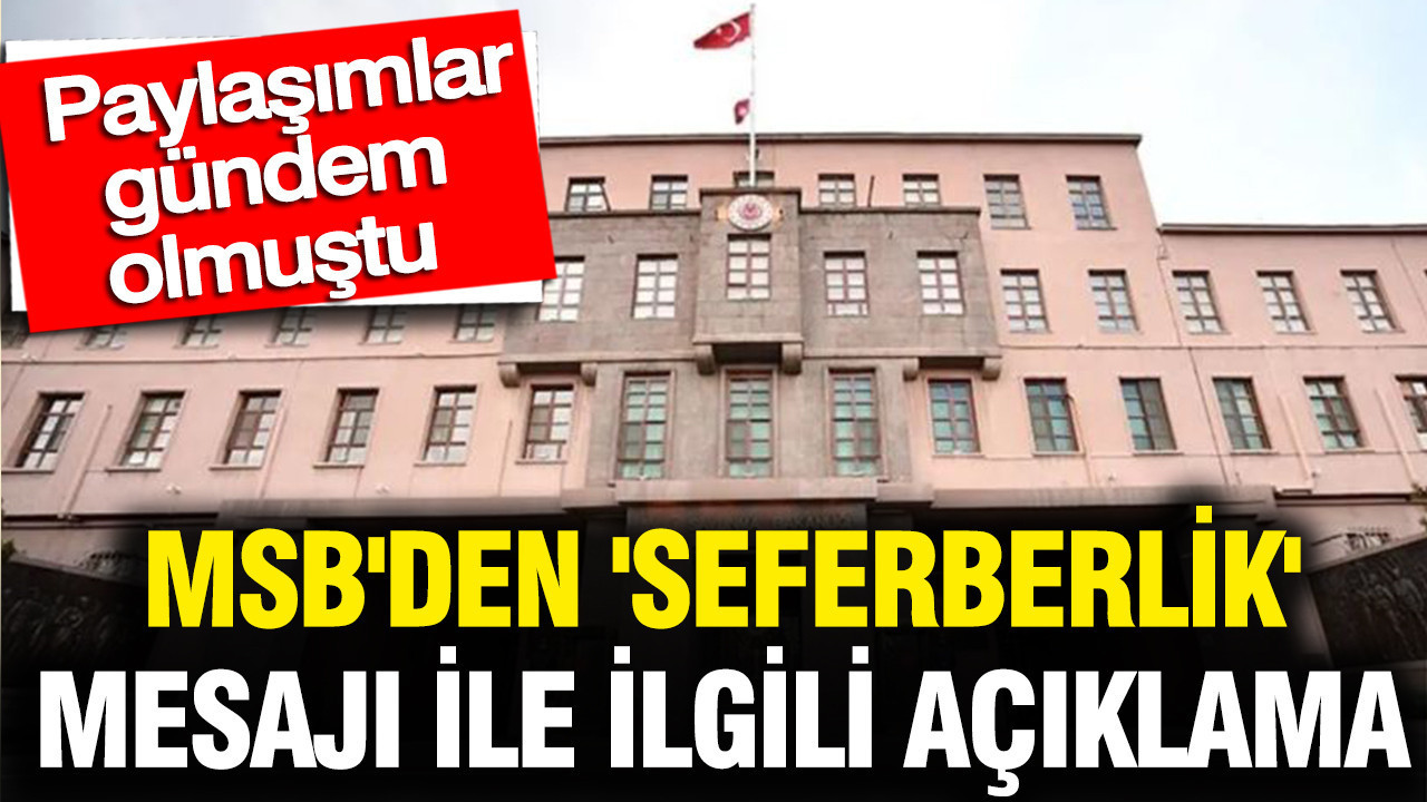 msbden-seferberlik-mesaji-ile-ilgili-aciklama-paylasimlar-gundem-olmustu-RxMrpjPx